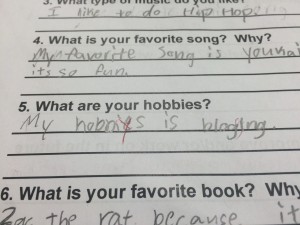 My student wrote that his hobby is blogging in his questionnaire for English Club.  I am really, really glad!